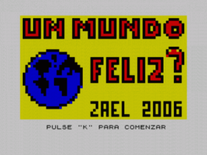 Un Mundo Feliz (2006)(Ancient Bits)(ES)[Bytemaniacos 2006 BASIC Contest] ROM